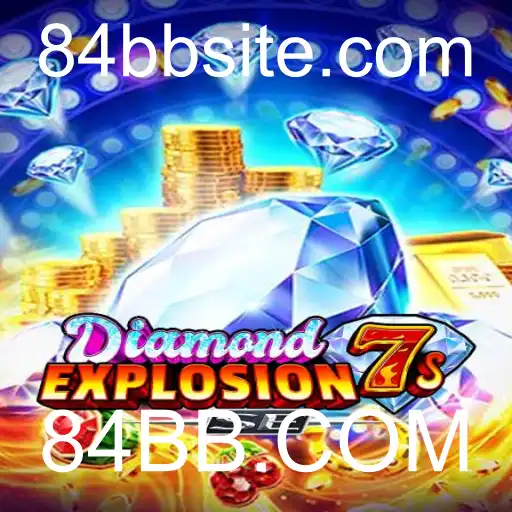 Descubra a Emoção de DiamondExplosion7sSE e Comece sua Aventura no 84BB.COM
